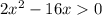 2x ^{2} - 16x 0