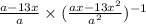 \frac{a-13x}{a}\times(\frac{ax-13x^2}{a^2} )^{-1}\\
