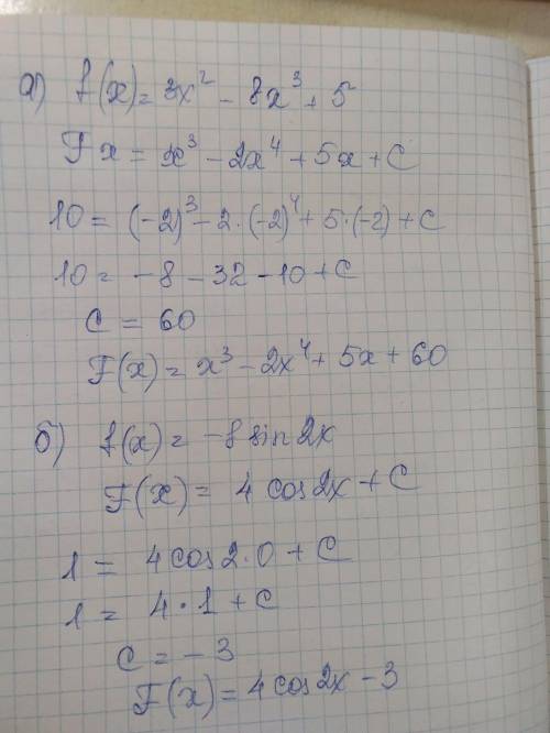 Найдите первообразную для следующих функций, проходящих через точку М: A) f(x)=3 x^ 2 -8 x^ 3 +5, M(