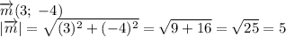 \overrightarrow{m}(3;\;-4)\\|\overrightarrow{m}|=\sqrt{(3)^2+(-4)^2}=\sqrt{9+16}=\sqrt{25}=5
