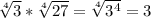 \sqrt[4]{3} * \sqrt[4]{27} = \sqrt[4]{3^4} = 3