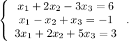 \left\{\begin{array}{ccc}x_1+2x_2-3x_3=6\\x_1-x_2+x_3=-1\\3x_1+2x_2+5x_3=3\end{array}\right..