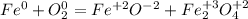 Fe^0+O_2^0=Fe^{+2}O^{-2}+Fe^{+3}_2O_4^{+2}