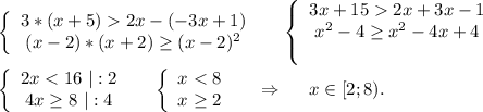 \left\{\begin{array}{ccc}3*(x+5)2x-(-3x+1)\\(x-2)*(x+2)\geq (x-2)^2\\\end{array}\right\ \ \ \ \left\{\begin{array}{ccc}3x+152x+3x-1\\x^2-4\geq x^2-4x+4end{array}\rightleft\{\begin{array}{ccc}2x