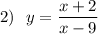 2)\ \ y=\dfrac{x+2}{x-9}