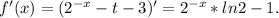 f'(x)=(2^{-x}-t-3)'=2^{-x}*ln2-1.