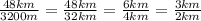 \frac{48km}{3200m} = \frac{48km}{32km } = \frac{6km}{4km} = \frac{3km}{2km}