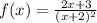 f(x)=\frac{2x + 3}{(x+2)^2}