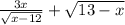 \frac{3x}{\sqrt{x-12} } +\sqrt{13-x}