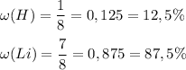 \displaystyle \omega (H) = \frac{ 1}{8} =0,125=12,5\%displaystyle \omega (Li) = \frac{7 }{8} =0,875=87,5\%
