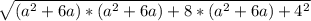 \sqrt{(a^2 + 6a) * (a^2 + 6a) + 8*(a^2 + 6a) + 4^2}