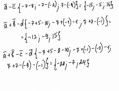 Даны векторы a→=(−7;−7;7), b→=(5;−1;7), c→=(8;−2;−9) и d→=(10;1;−1). Вычисли координаты данных векто