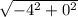 \sqrt{-4^{2} +0^{2} }
