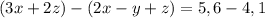 (3x+2z)-(2x-y+z)=5,6-4,1