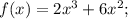 f(x)=2x^{3}+6x^{2};