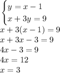 \left. \begin{cases} { y = x - 1 } \\ { x + 3y = 9 } \end{cases} \right. \\ x + 3(x - 1) = 9 \\ x + 3x - 3 = 9 \\ 4x - 3 = 9 \\ 4x = 12 \\ x = 3