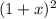 ( 1 + x ) ^{2}