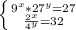 \left \{ {{9^{x}*27^{y}=27 } \atop {\frac{2^{x} }{4^{y} }=32 }} \right.