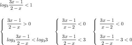 \displaystyle log_3\frac{3x-1}{2-x}0log_3\dfrac{3x-1}{2-x}