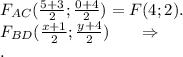 F_{AC}(\frac{5+3}{2};\frac{0+4}{2} )=F(4;2).\\F_{BD}(\frac{x+1}{2} ;\frac{y+4}{2}) \ \ \ \ \ \Rightarrow\\ .