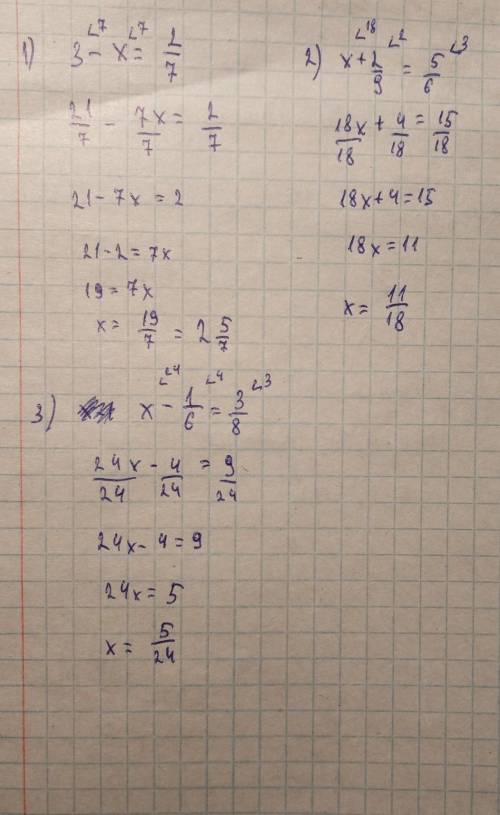 Решите уравнение:3-x=2\7; x+2\9=5\6; x-1\6=3\8