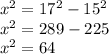 x^{2} =17^{2} -15^{2} \\x^{2} =289-225\\x^{2} =64\\