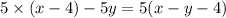 5 \times (x - 4) - 5y = 5(x - y - 4)