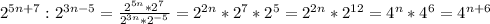 2^{5n+7} : 2^{3n-5} = \frac{2^{5n} * 2^7}{2^{3n}*2^{-5}} = 2^{2n} * 2^7 * 2^5 = 2^{2n}*2^{12} = 4^n * 4^6 = 4^{n+6}