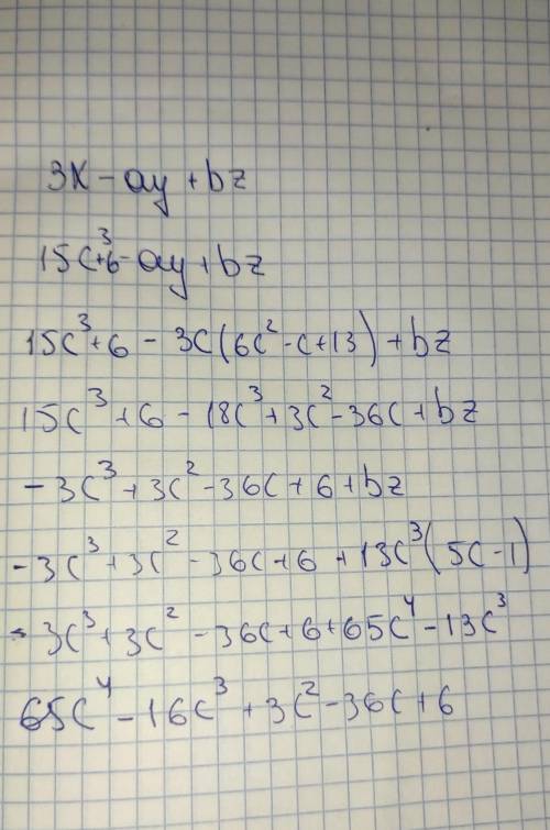 Найди значение алгебраического выражения 3x−ay+bz, если a=3c b=13c3 x=5c3+2 y=6c2−c+13 z=5c−1