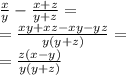 \frac{x}{y} - \frac{x +z }{y + z} = \\ = \frac{xy + xz - xy - yz}{y(y + z)} = \\ = \frac{z(x - y)}{y(y + z)}