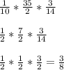 \frac{1}{10} *\frac{35}{2} *\frac{3}{14} frac{1}{2} *\frac{7}{2} *\frac{3}{14} frac{1}{2} *\frac{1}{2} *\frac{3}{2} =\frac{3}{8}