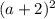 (a + 2)^{2}