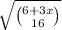\sqrt{ \binom{6 + 3x}{16} }