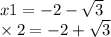x1 = - 2 - \sqrt{3} \\ \times 2 = - 2 + \sqrt{3}