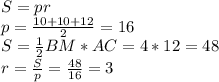S = pr\\p = \frac{10+10+12}{2} = 16\\S = \frac{1}{2}BM*AC= 4 * 12 = 48\\r = \frac{S}{p} = \frac{48}{16} = 3