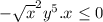 -\sqrt{x} ^{2} y^{5}. x\leq 0