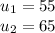 u_1 = 55\\u_2 = 65