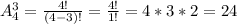 A_4^3=\frac{4!}{(4-3)!}=\frac{4!}{1!}=4*3*2=24
