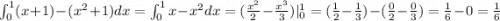 \int _{0} ^{1} (x + 1 ) - ( {x}^{2} + 1) dx= \int _{0}^{1} x - {x}^{2} dx = (\frac{ {x}^{2} }{2} - \frac{ {x}^{3} }{3}) | _{0}^{1} = ( \frac{1}{2} - \frac{1}{ 3} ) - ( \frac{0}{2} - \frac{0}{3} ) = \frac{1}{6} - 0 = \frac{1}{6}