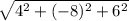 \sqrt{4^{2}+(-8)^{2}+6^{2}}