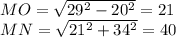 MO=\sqrt{29^{2}-20^{2} } =21\\MN=\sqrt{21^{2}+34^{2} } =40\\