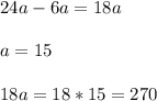 24a-6a=18aa=1518a=18*15=270