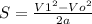 S = \frac{V1^{2} - Vo^{2}}{2a}