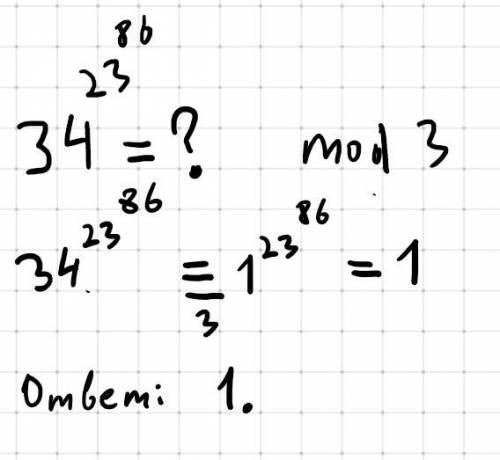 Какой остаток будет у числа 34^(23^86) по модулю 3?