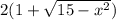 2(1+\sqrt{15-x^2})