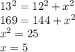 13^2=12^2+x^2\\169=144+x^2\\x^2=25\\x=5