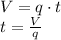 V = q \cdot t\\t = \frac{V}{q}