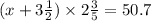 (x + 3 \frac{1}{2} ) \times 2 \frac{3}{5} = 50.7
