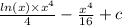 \frac{ ln(x) \times x {}^{4} }{4} - \frac{x {}^{4} }{16} + c