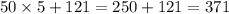 50 \times 5 + 121 = 250 + 121 = 371